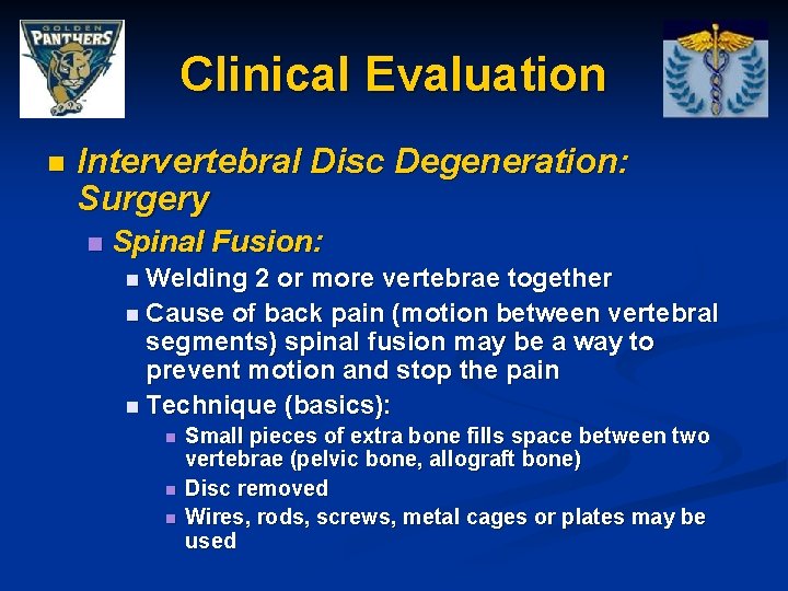 Clinical Evaluation n Intervertebral Disc Degeneration: Surgery n Spinal Fusion: n Welding 2 or