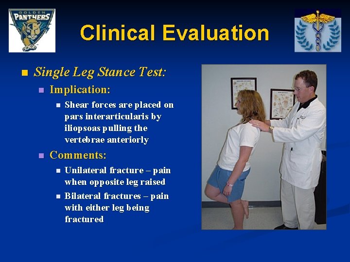 Clinical Evaluation n Single Leg Stance Test: n Implication: n n Shear forces are