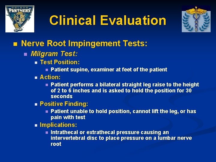 Clinical Evaluation n Nerve Root Impingement Tests: n Milgram Test: n Test Position: n