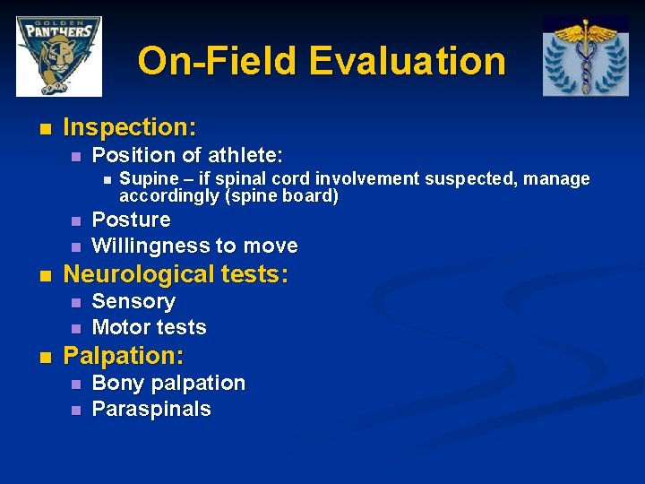 On-Field Evaluation n Inspection: n Position of athlete: n n Posture Willingness to move