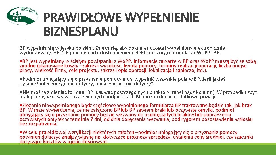 PRAWIDŁOWE WYPEŁNIENIE BIZNESPLANU BP wypełnia się w języku polskim. Zaleca się, aby dokument został