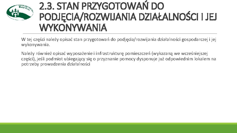 2. 3. STAN PRZYGOTOWAŃ DO PODJĘCIA/ROZWIJANIA DZIAŁALNOŚCI I JEJ WYKONYWANIA W tej części należy