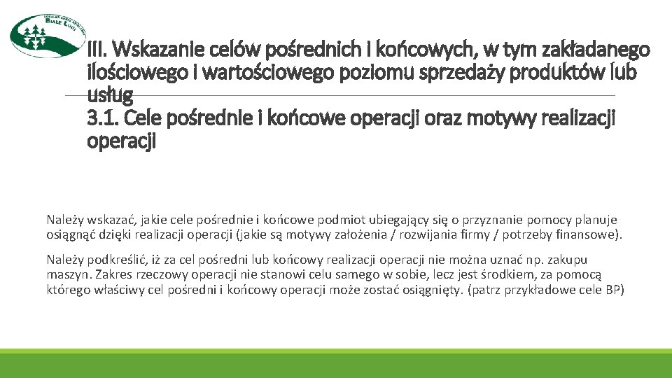 III. Wskazanie celów pośrednich i końcowych, w tym zakładanego ilościowego i wartościowego poziomu sprzedaży