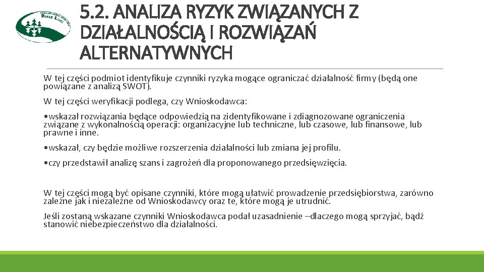 5. 2. ANALIZA RYZYK ZWIĄZANYCH Z DZIAŁALNOŚCIĄ I ROZWIĄZAŃ ALTERNATYWNYCH W tej części podmiot