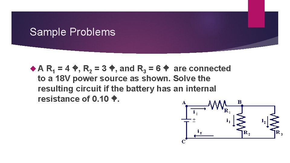 Sample Problems A R 1 = 4 , R 2 = 3 , and