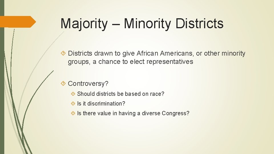 Majority – Minority Districts drawn to give African Americans, or other minority groups, a
