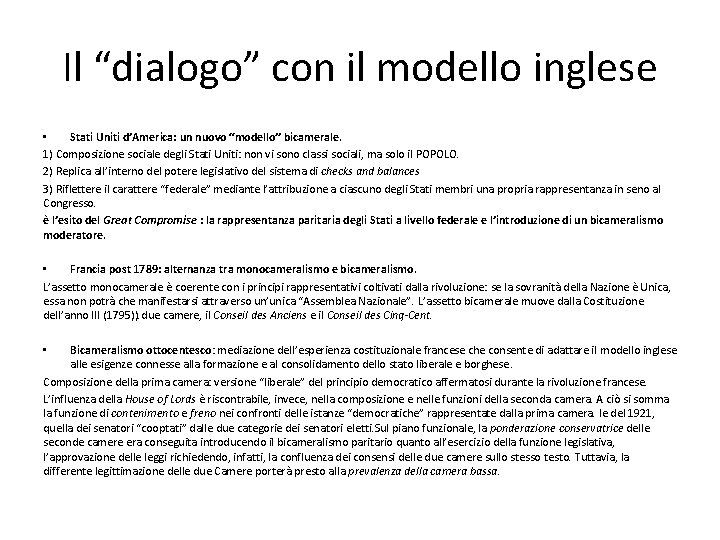 Il “dialogo” con il modello inglese • Stati Uniti d’America: un nuovo “modello” bicamerale.