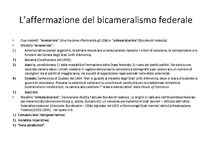 L’affermazione del bicameralismo federale • • 1) 2) 3) 4) 5) • 1) 2)