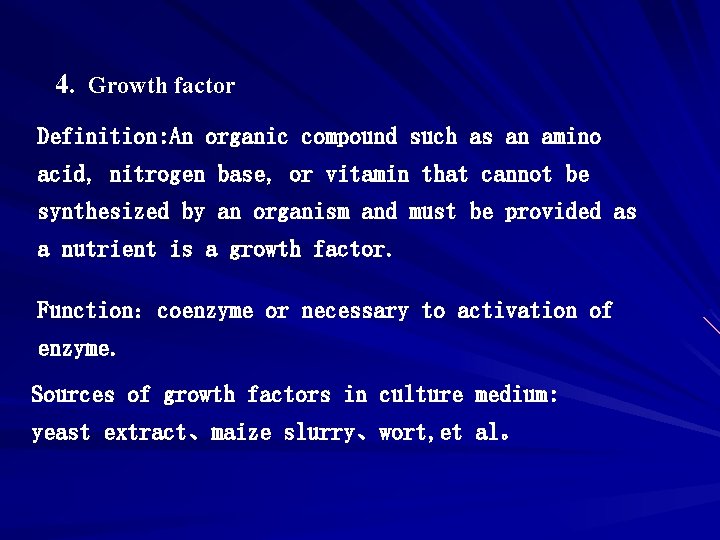 4. Growth factor Definition: An organic compound such as an amino acid, nitrogen base,
