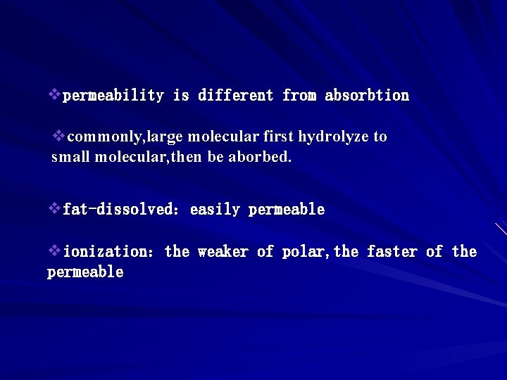 vpermeability is different from absorbtion vcommonly, large molecular first hydrolyze to small molecular, then