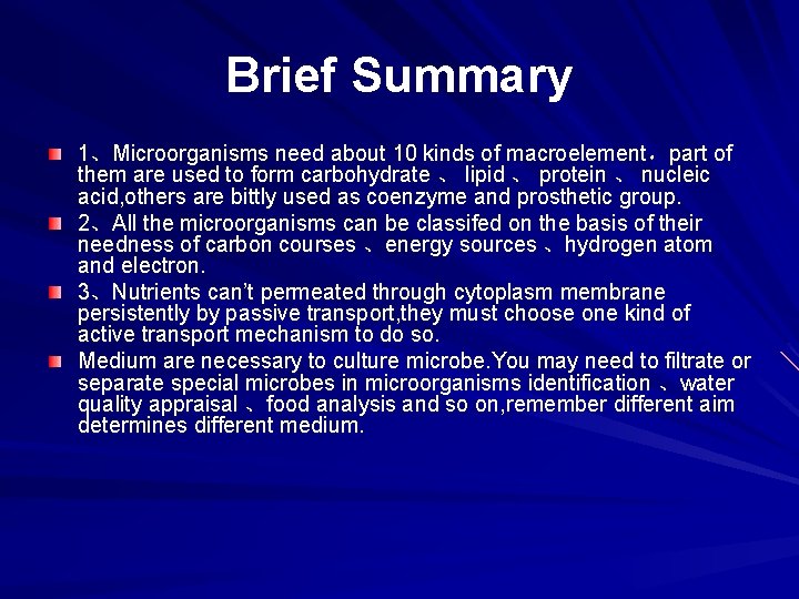 Brief Summary 1、Microorganisms need about 10 kinds of macroelement，part of them are used to
