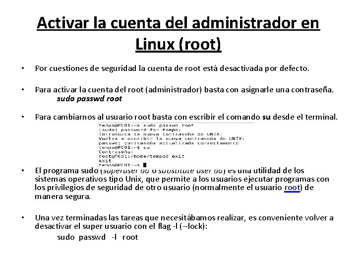 Activar la cuenta del administrador en Linux (root) • Por cuestiones de seguridad la