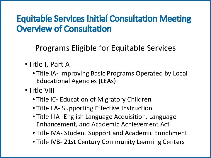 Equitable Services Initial Consultation Meeting Overview of Consultation Programs Eligible for Equitable Services •