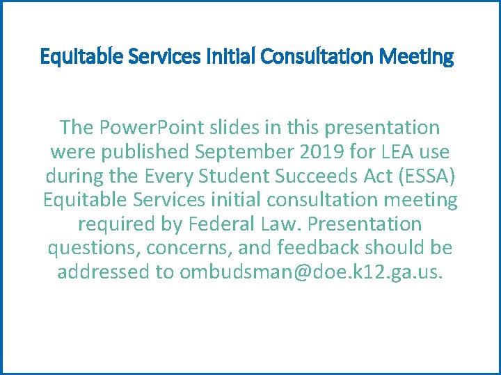 Equitable Services Initial Consultation Meeting The Power. Point slides in this presentation were published