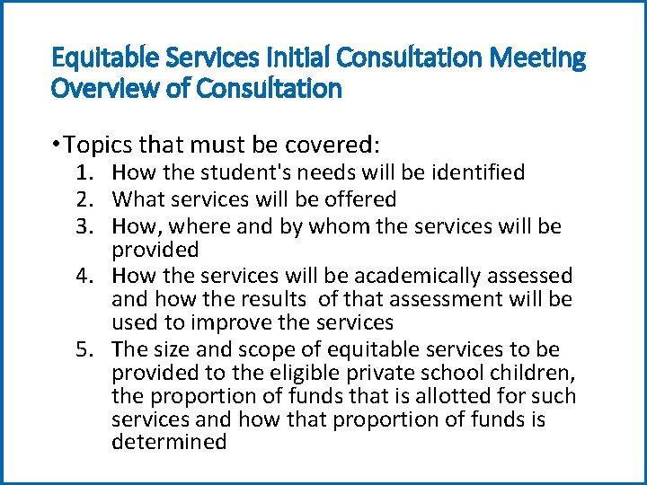 Equitable Services Initial Consultation Meeting Overview of Consultation • Topics that must be covered: