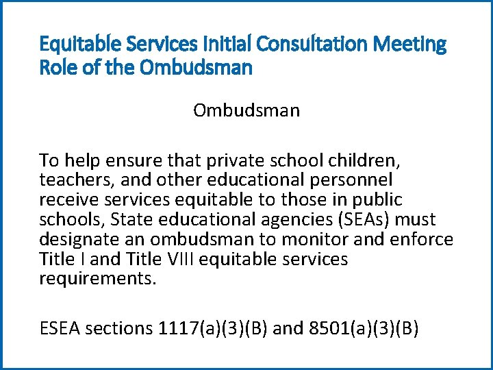 Equitable Services Initial Consultation Meeting Role of the Ombudsman To help ensure that private