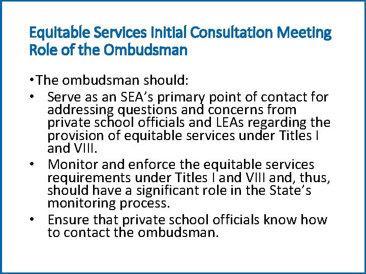 Equitable Services Initial Consultation Meeting Role of the Ombudsman • The ombudsman should: •