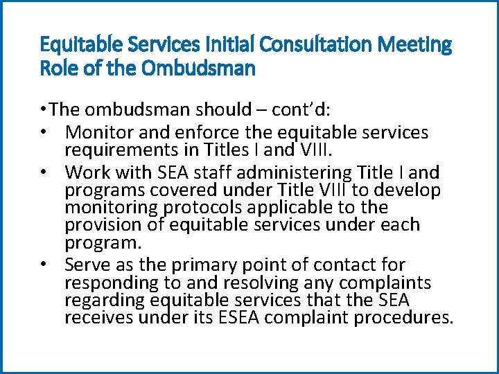 Equitable Services Initial Consultation Meeting Role of the Ombudsman • The ombudsman should –