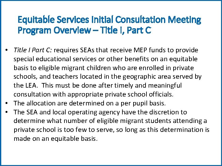 Equitable Services Initial Consultation Meeting Program Overview – Title I, Part C • Title