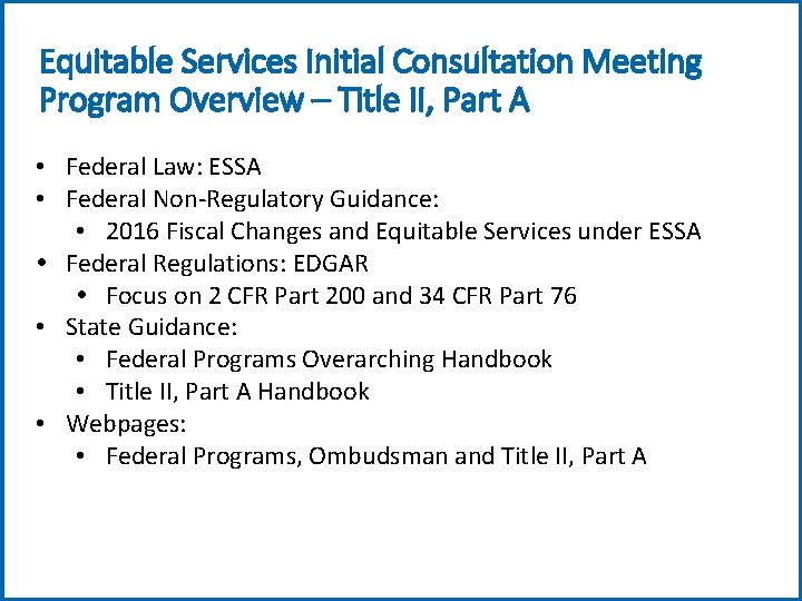 Equitable Services Initial Consultation Meeting Program Overview – Title II, Part A • Federal