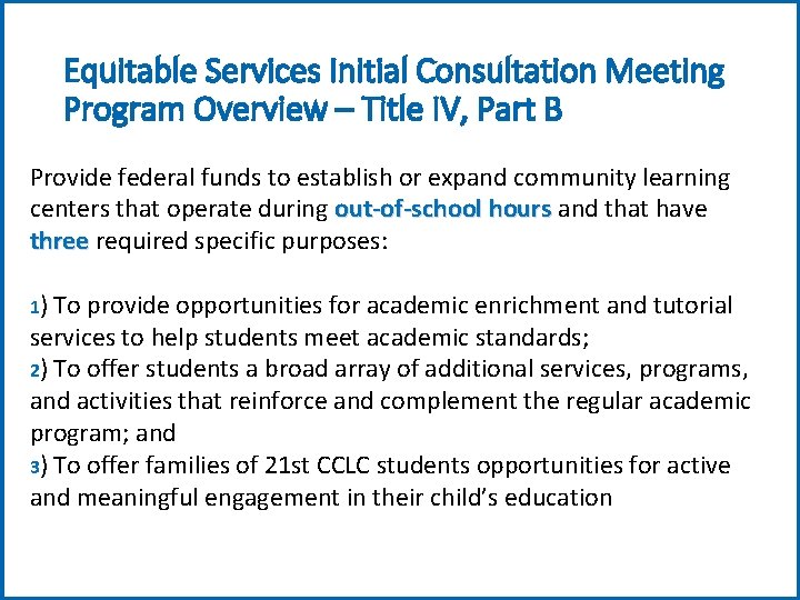 Equitable Services Initial Consultation Meeting Program Overview – Title IV, Part B Provide federal