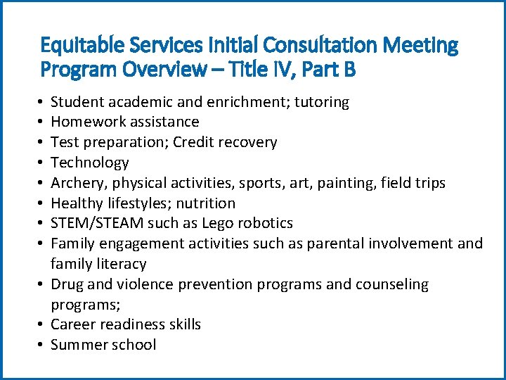 Equitable Services Initial Consultation Meeting Program Overview – Title IV, Part B Student academic