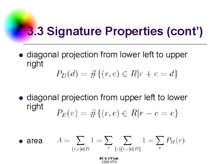 3. 3 Signature Properties (cont’) l diagonal projection from lower left to upper right