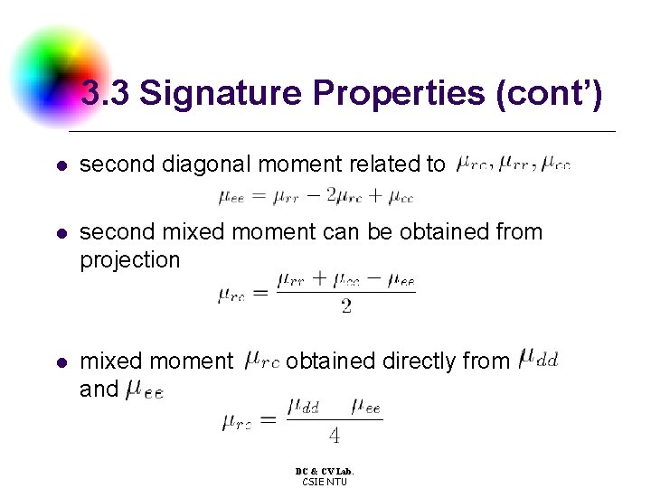 3. 3 Signature Properties (cont’) l second diagonal moment related to l second mixed