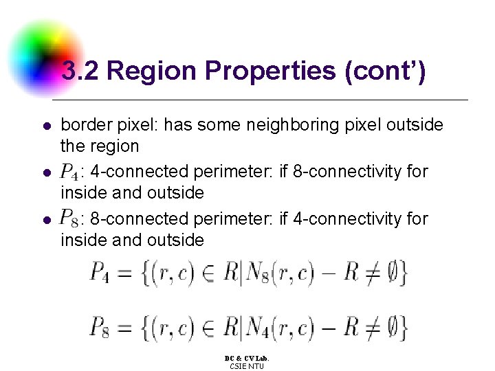 3. 2 Region Properties (cont’) l l l border pixel: has some neighboring pixel