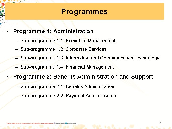 Programmes • Programme 1: Administration – Sub-programme 1. 1: Executive Management – Sub-programme 1.