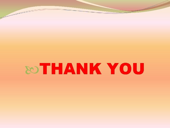  THANK YOU 
