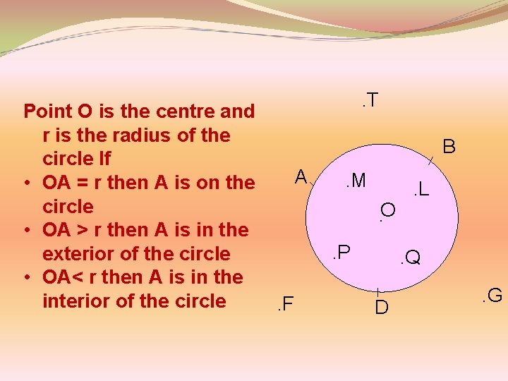 Point O is the centre and r is the radius of the circle If