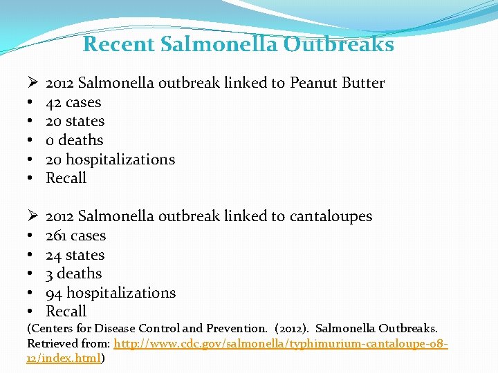 Recent Salmonella Outbreaks Ø • • • 2012 Salmonella outbreak linked to Peanut Butter
