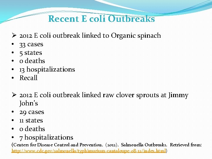 Recent E coli Outbreaks Ø • • • 2012 E coli outbreak linked to
