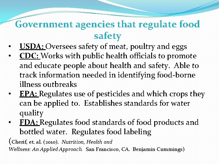 Government agencies that regulate food safety • • USDA: Oversees safety of meat, poultry
