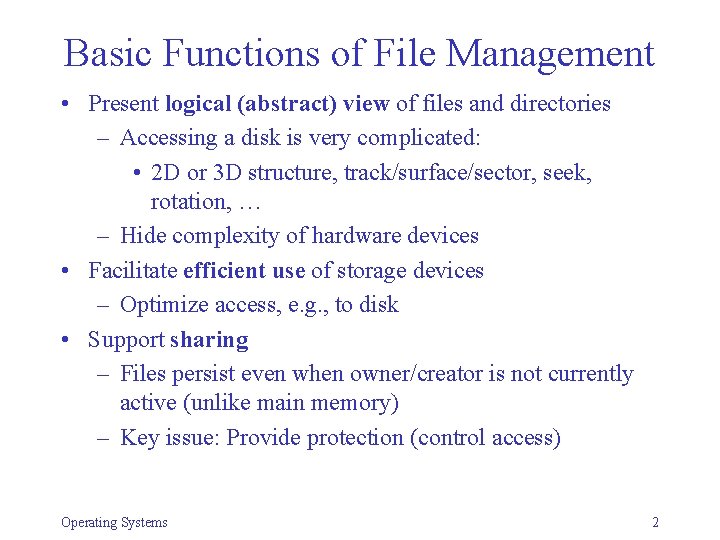 Basic Functions of File Management • Present logical (abstract) view of files and directories Basic Functions of File Management • Present logical (abstract) view of files and directories