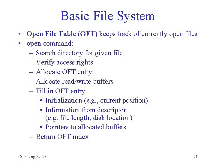 Basic File System • Open File Table (OFT) keeps track of currently open files Basic File System • Open File Table (OFT) keeps track of currently open files