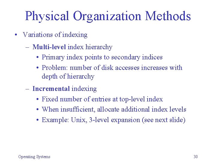 Physical Organization Methods • Variations of indexing – Multi-level index hierarchy • Primary index Physical Organization Methods • Variations of indexing – Multi-level index hierarchy • Primary index