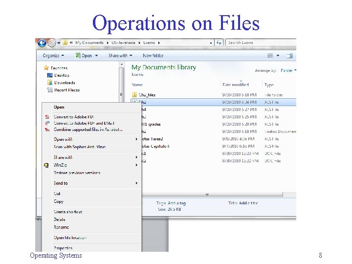 Operations on Files Operating Systems 8 Operations on Files Operating Systems 8