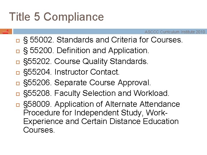 Title 5 Compliance ASCCC Curriculum Institute 2010 § 55002. Standards and Criteria for Courses.