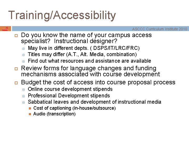 Training/Accessibility ASCCC Curriculum Institute 2010 Do you know the name of your campus access