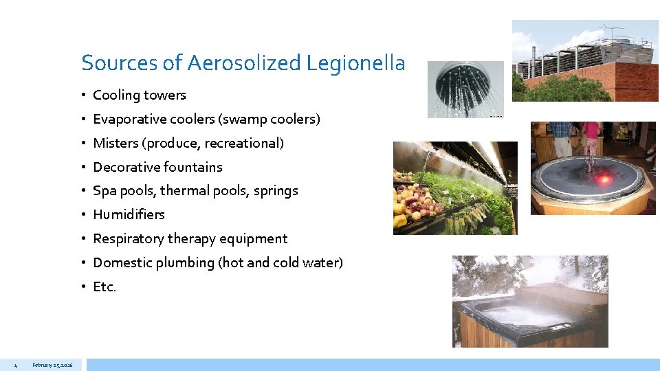 Sources of Aerosolized Legionella • Cooling towers • Evaporative coolers (swamp coolers) • Misters