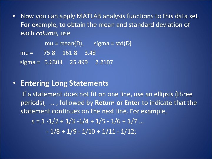  • Now you can apply MATLAB analysis functions to this data set. For