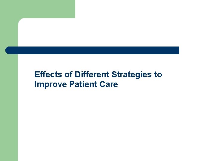 Effects of Different Strategies to Improve Patient Care 