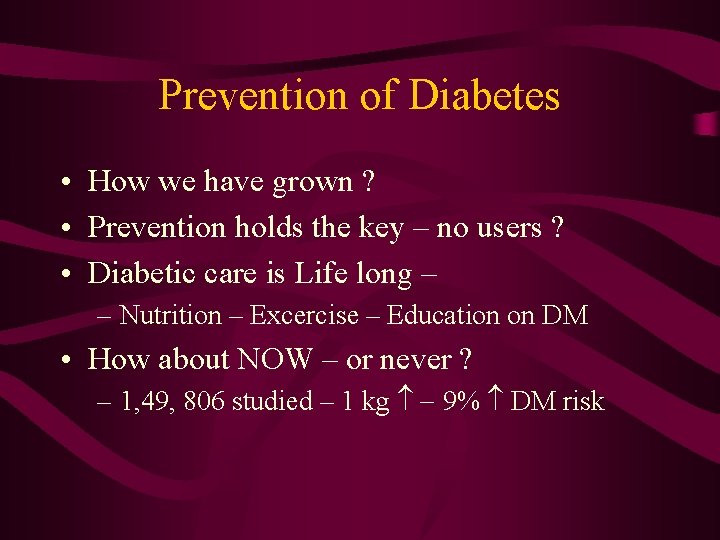 Prevention of Diabetes • How we have grown ? • Prevention holds the key