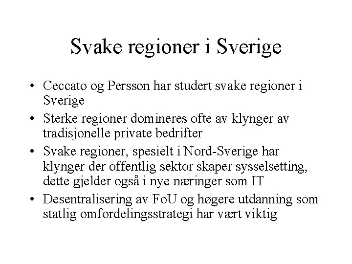 Svake regioner i Sverige • Ceccato og Persson har studert svake regioner i Sverige