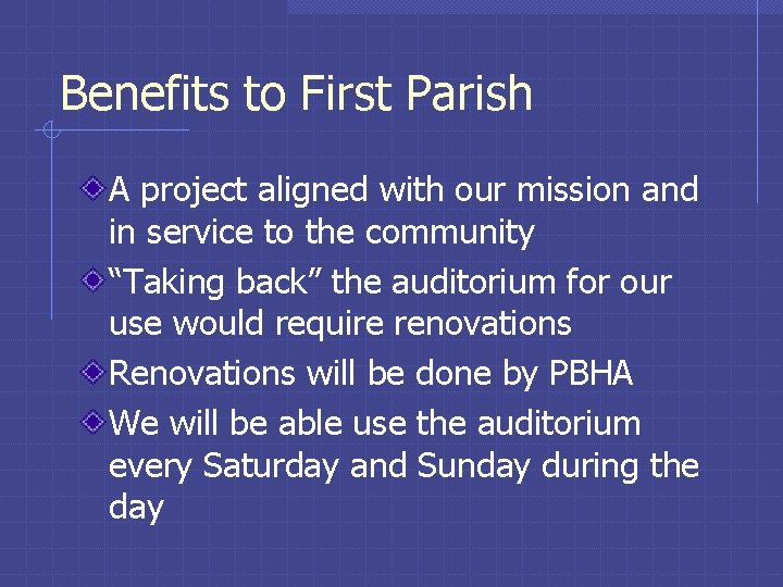 Benefits to First Parish A project aligned with our mission and in service to