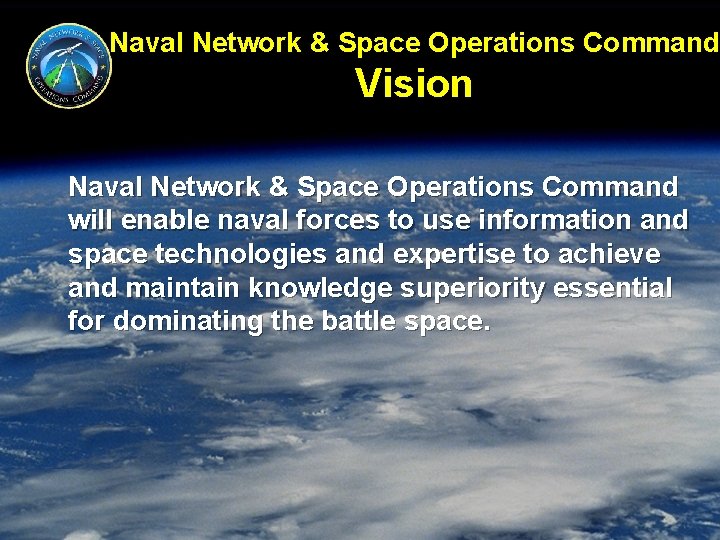 Naval Network & Space Operations Command Vision Naval Network & Space Operations Command will