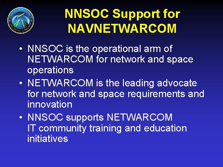 NNSOC Support for NAVNETWARCOM • NNSOC is the operational arm of NETWARCOM for network