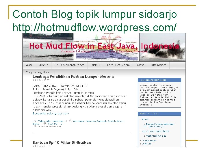 Contoh Blog topik lumpur sidoarjo http: //hotmudflow. wordpress. com/ 